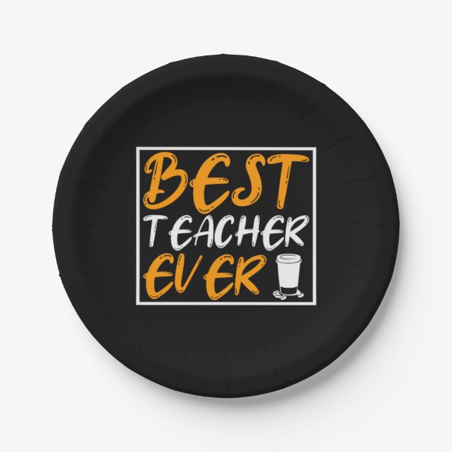 Coffee Art Best Teacher Ever Paper Plate (Front)