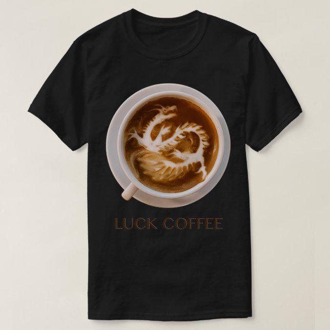 Coffee art Chinese Luck Dragon T-Shirt (Design Front)