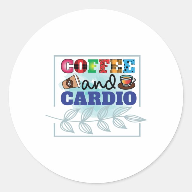 Coffee Art Coffee And Cardio Classic Round Sticker (Front)