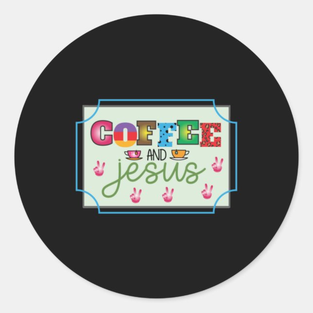 Coffee Art Coffee And Jesus Classic Round Sticker (Front)