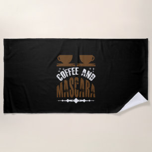 Coffee Art Coffee And Mascara Beach Towel
