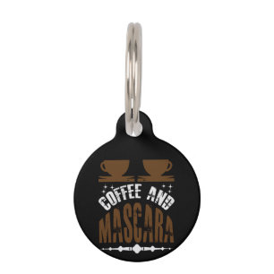 Coffee Art Coffee And Mascara Pet Tag