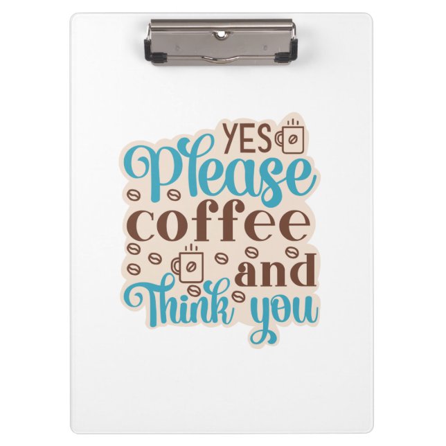 Coffee Art Coffee And Think You Clipboard (Front)