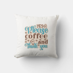 Coffee Art Coffee And Think You Cushion