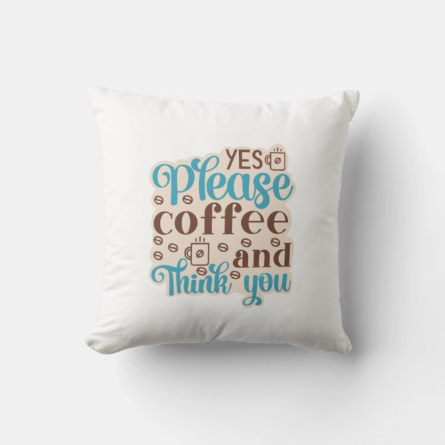 Coffee Art Coffee And Think You Cushion (Front)