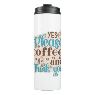 Coffee Art Coffee And Think You Thermal Tumbler
