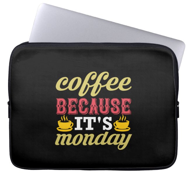 Coffee Art Coffee Because It's Monday Laptop Sleeve (Front)