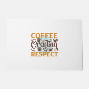 Coffee Art Coffee Crafting Respect Doormat