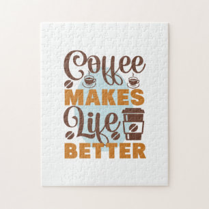 Coffee Art Coffee Makes Life Better Jigsaw Puzzle