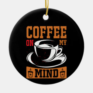 Coffee Art Coffee On My Mind Ceramic Tree Decoration