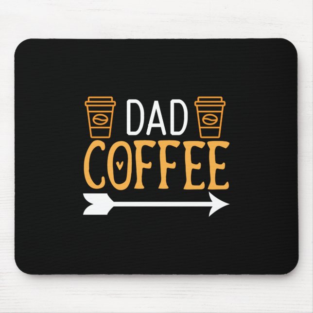 Coffee Art Dad Coffee Mouse Pad (Front)