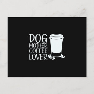 Coffee Art Dog Mother Coffee Lover Postcard
