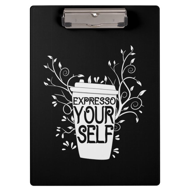 Coffee Art Expresso Yourself Clipboard (Front)