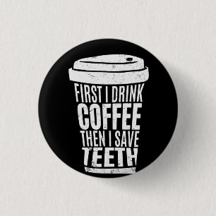 Coffee Art First I Drink Coffee .png 3 Cm Round Badge