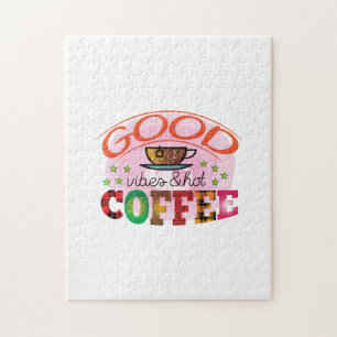 Coffee Art Good Vibes & Hot Coffee Jigsaw Puzzle
