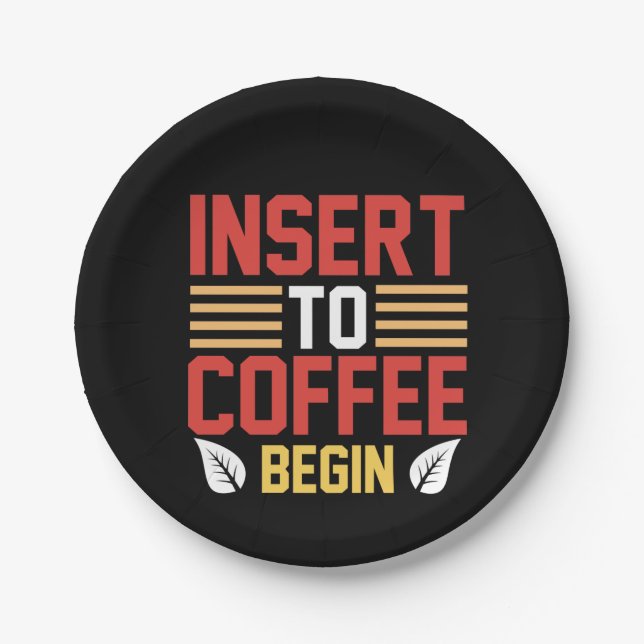 Coffee Art Insert To Coffee Begin Paper Plate (Front)