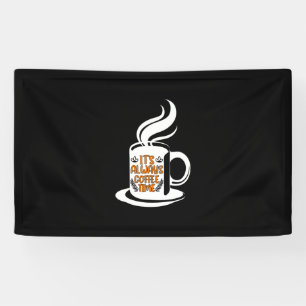 Coffee Art Its Always Coffee Time Banner