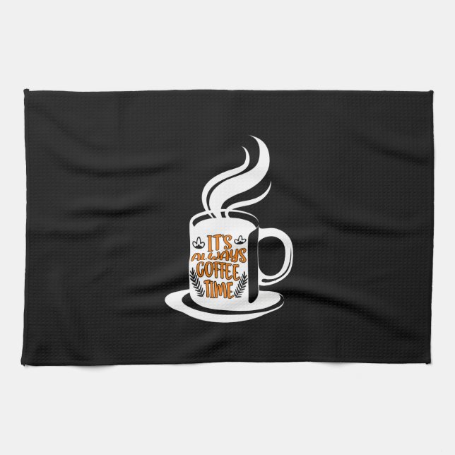 Coffee Art Its Always Coffee Time Tea Towel (Horizontal)