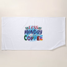 Coffee Art Less Monday More Coffee