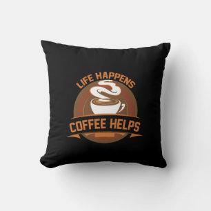 Coffee Art Life Happens Coffee Helps Cushion