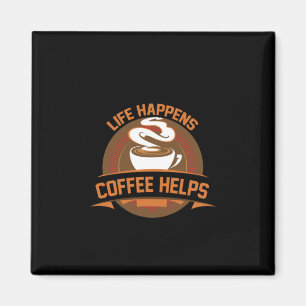 Coffee Art Life Happens Coffee Helps Magnet
