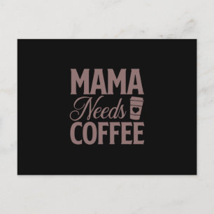 Coffee Art Mama Needs Coffee Postcard