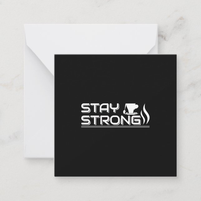 Coffee Art Stay Strong Card (Front)