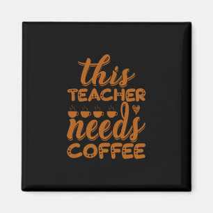 Coffee Art This Teacher Needs Coffee Magnet