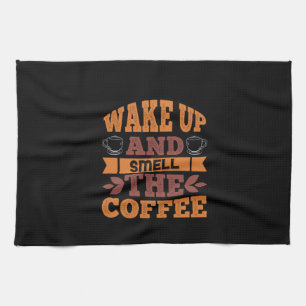 Coffee Art Wake Up And Smell The Coffee Tea Towel