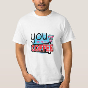 Coffee Art You Had Me At Coffee T-Shirt