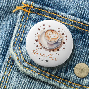 Coffee Baby Shower Grandma To Be Button