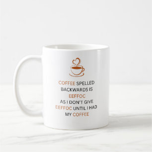 Coffee Backwards EEFFOC Funny Quote Mug