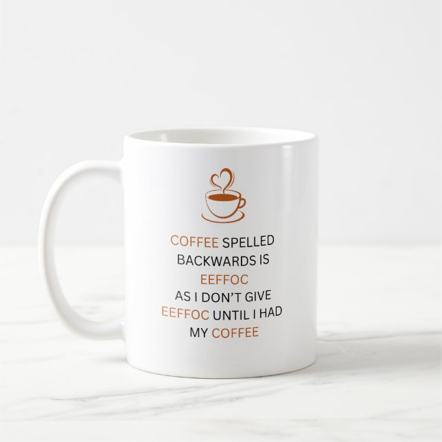 Coffee Backwards EEFFOC Funny Quote Mug (Left)