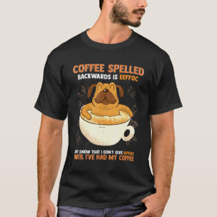 Coffee Backwards Eeffoc Pug T-Shirt