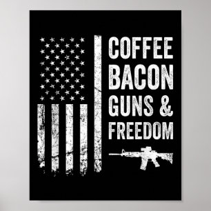 Coffee Bacon Guns & Freedom - Bbq Grill Funny Poster
