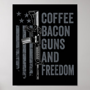 Coffee Bacon Guns & Freedom - Bbq Grill Pro Gu Poster