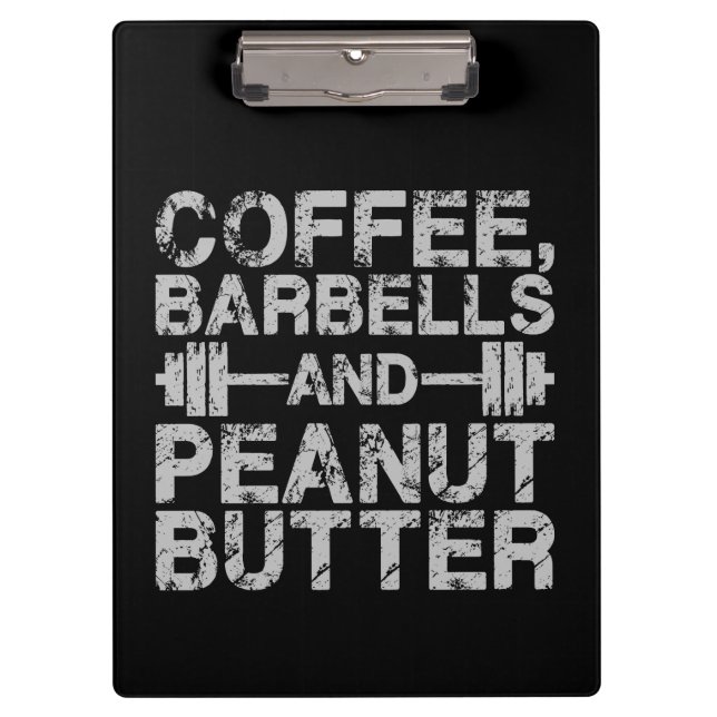 Coffee, Barbells and Peanut Butter - Funny Workout Clipboard (Front)