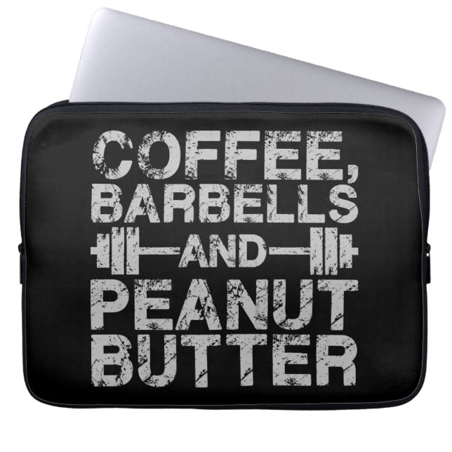 Coffee, Barbells and Peanut Butter - Funny Workout Laptop Sleeve (Front)