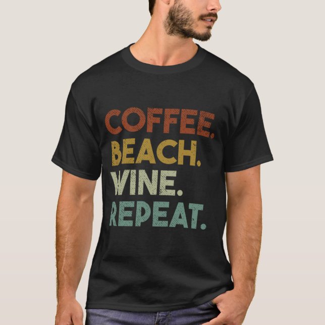 Coffee Beach Wine Repeat Funny Retro Beach T-Shirt (Front)