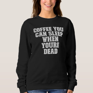 Coffee Beans Quote Mum Coffee Drinks Mum 2022 Retr Sweatshirt