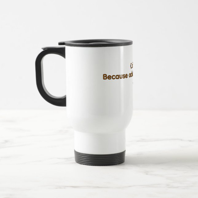 Coffee Because Adulthood is Hard – Funny Coffee  Travel Mug (Left)