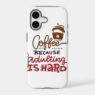 Coffee Because Adulting Is Hard