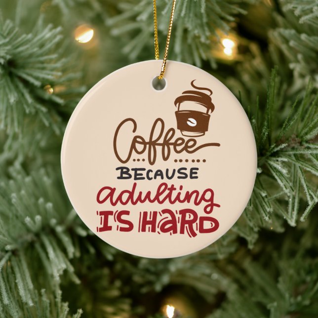 Coffee Because Adulting Is Hard Ceramic Tree Decoration (Tree)