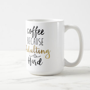 Coffee Because Adulting Is Hard Chic Typography Mug
