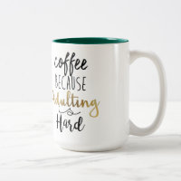 Coffee Because Adulting Is Hard | Chic Typography