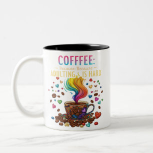 Coffee: Because Adulting is Hard – Funny Two-Tone  Coffee Mug