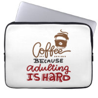 Coffee Because Adulting Is Hard