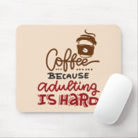 Coffee Because Adulting Is Hard