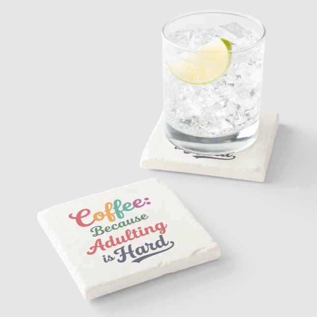 Coffee: Because Adulting Is Hard Stone Coaster (Side)
