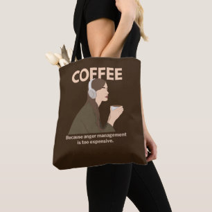 Coffee: Because anger management is too expensive. Tote Bag